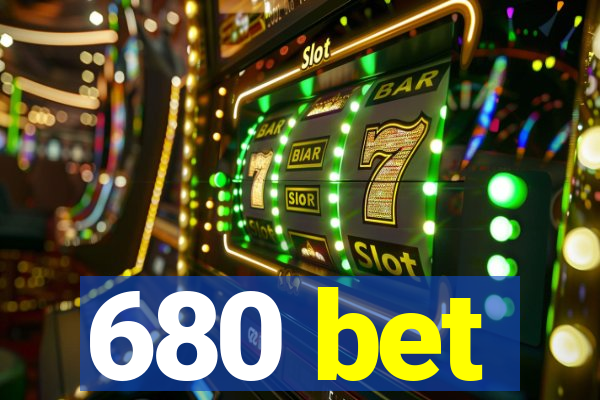 680 bet